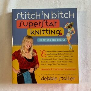 Stitch’N’B!tch SuperStar Knitting Go Beyond The Basics 41 Knit Patterns Stoller